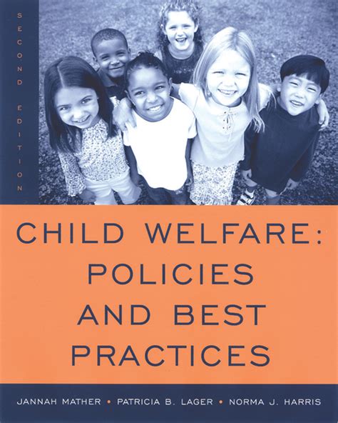 Child welfare policies.  This book, while being academically rigorous, is also thorough...