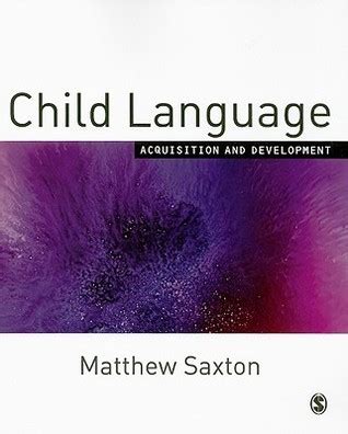 Read Online Child Language Acquisition And Development By Matthew Saxton
