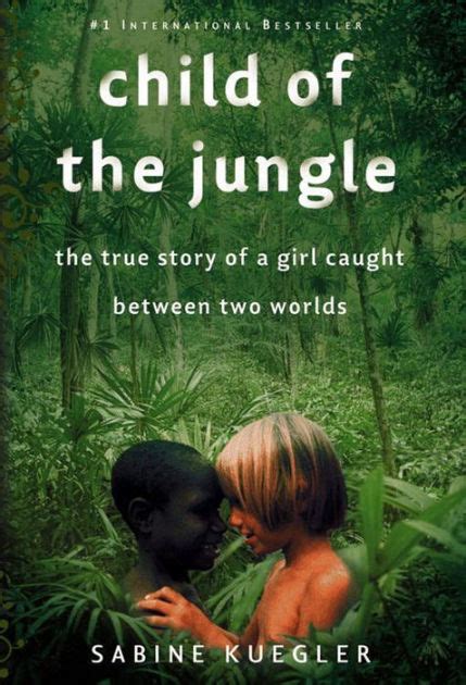 Read Child Of The Jungle The True Story Of A Girl Caught Between Two Worlds 