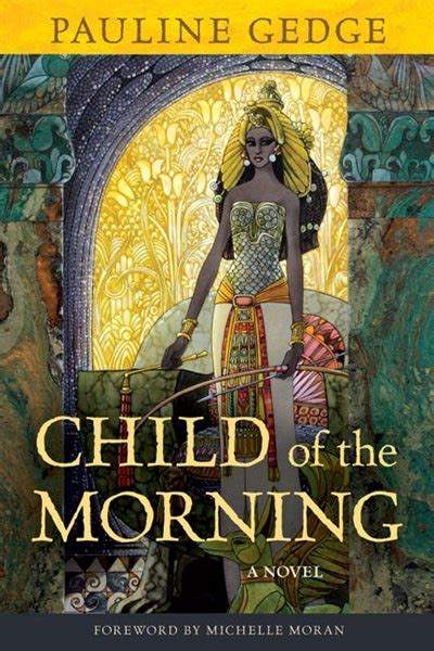 Full Download Child Of The Morning By Pauline Gedge