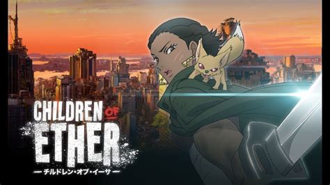 Children of Ether Crunchyroll - YouTube