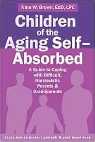Children of the aging self absorbed a guide to coping with difficult narcissistic parents and grandparents. - Guide pratique des médecines naturelles et traditionnelles.