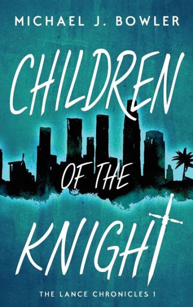 Full Download Children Of The Knight By Michael J  Bowler