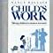 Read Online Childs Work Taking Childrens Choices Seriously By Nancy Wallace
