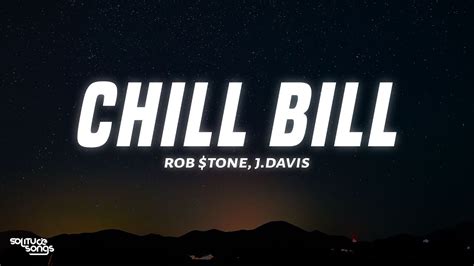Chill bill lyrics. Things To Know About Chill bill lyrics. 