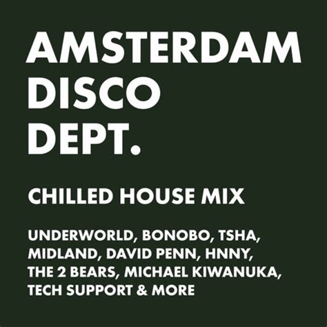 Chilled House Mix - Underworld, Bonobo, Midland, David Penn …