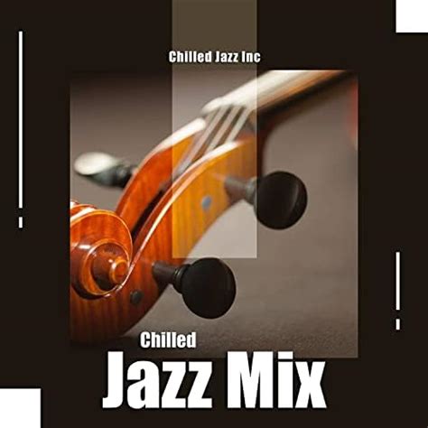 Chilled Jazz Inc Essentials by Chilled Jazz Inc on Amazon Music …