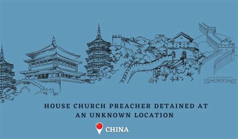 China: House Church Preacher Detained at an Unknown Location.