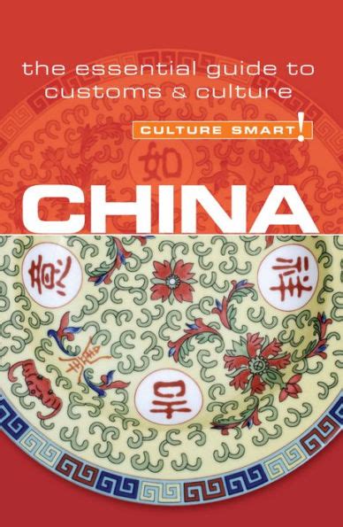 Full Download China  Culture Smart The Essential Guide To Customs  Culture By Kathy Flower