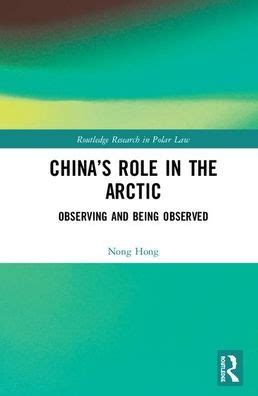 Full Download Chinas Role In The Arctic Observing And Being Observed By Nong Hong