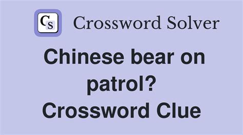 Chinese "bear" - Crossword Clue, Answer and Explanation