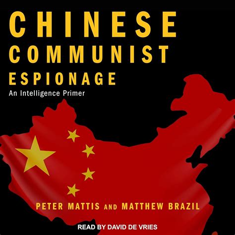 Full Download Chinese Communist Espionage An Intelligence Primer By Peter Mattis