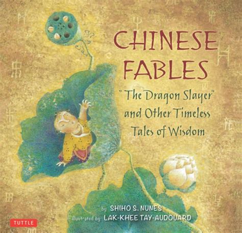 Read Chinese Fables The Dragon Slayer And Other Timeless Tales Of Wisdom By Shiho S Nunes