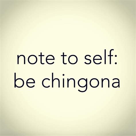 Chingona quotes. Things To Know About Chingona quotes. 