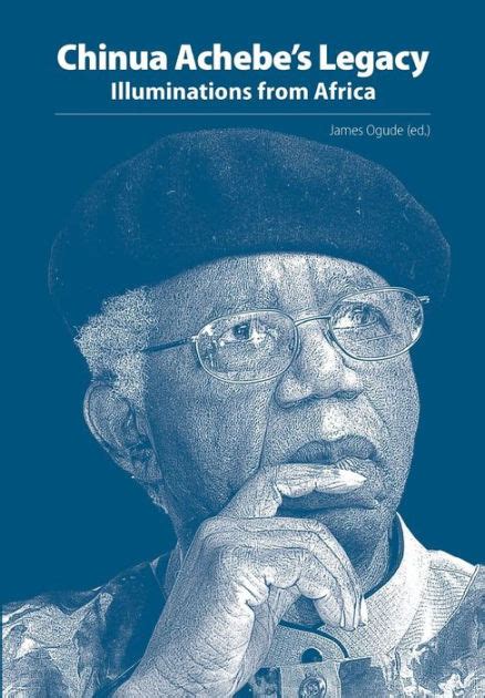 Chinua Achebe s Legacy Illuminations from Africa