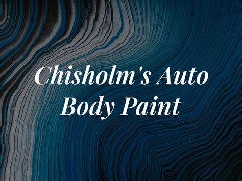 Chisholms Auto Body & Paint in Anchorage, AK, 99503