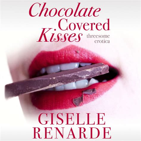 Chocolate Covered Kisses Threesome Erotica