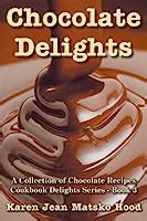 Chocolate Delights Cookbook