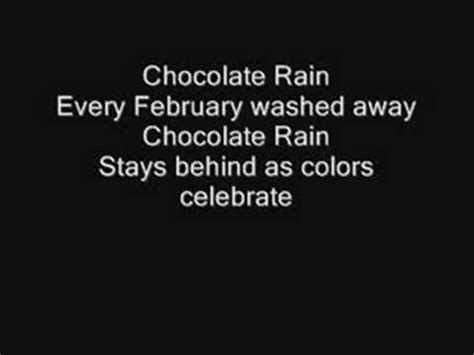 Chocolate rain lyrics. Lyrics Chocolate Rain. Tay Zonday. Written by: Last update on: April 4, 2022. 6 Translations available. The Lyrics for Chocolate Rain by Tay Zonday have … 