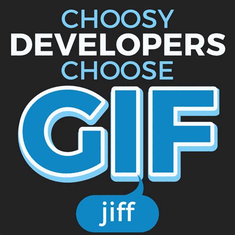 Choosy Programmers Choose GIF · Curious Musings