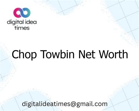 Chop'' towbin net worth. Calculating your net worth is one of the most important steps to take along your financial independence journey. Here's how. Over time, tracking your net worth will show you how co... 