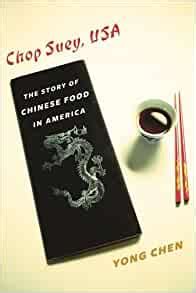 Download Chop Suey Usa The Story Of Chinese Food In America By Yong Chen