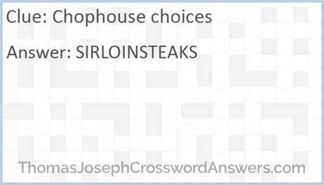 Chophouse choice. Crossword Clue. By: Sarah Perowne | L