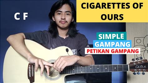 Chord Kunci Gitar Ardhito Pramono Cigarettes of Ours