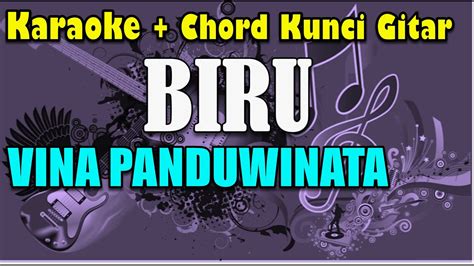 Chord dan Lirik Lagu Biru - Vina Panduwinata - KapanLagi.com