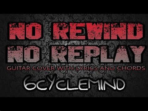 Chords for No Rewind, No Replay