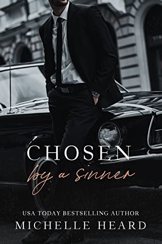 Chosen by a sinner pdf download. Sep 12, 2022 · Michelle Heard is a USA Today, Wall Street Journal, and Amazon #3 Bestselling romance author. She writes emotional heart-shattering stories with a whole lot of Mafia & Romance that will leave you smiling with satisfaction. Every book has an unexpected twist that will show the strength of the characters who have to fight for their HEA. 