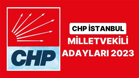 Chp istanbul 3 bölge milletvekili adayları