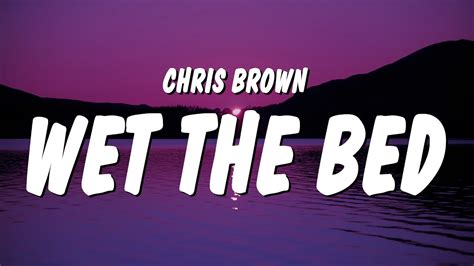 Chris Brown - Wet The Bed (Lyrics) - YouTube