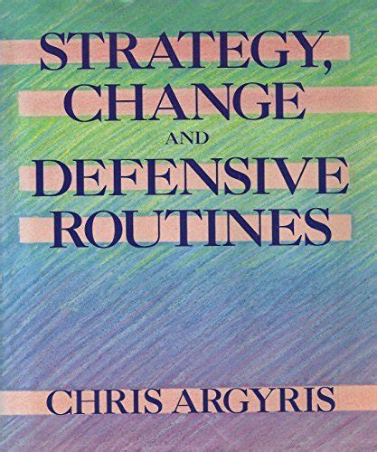 Chris argyris defensive routines