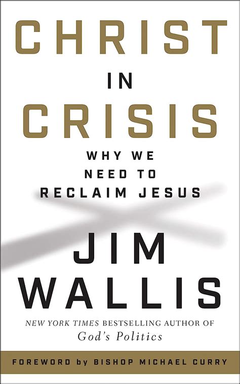 Read Christ In Crisis Why We Need To Reclaim Jesus By Jim Wallis