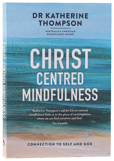 Full Download Christcentred Mindfulness Connection To Self And God By Katherine Thompson
