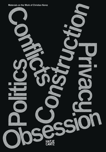 Christian Kerez: Conflicts Politics Construction Privacy Obsession by Moritz Kueng (Editor), Christian Kerez (Illustrator) (7-Nov-2008) Paperback