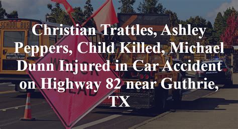 Christian Trattles, Ashley Peppers, and Son Killed in 2-Vehicle Accident on US Highway 82 [King County, TX]