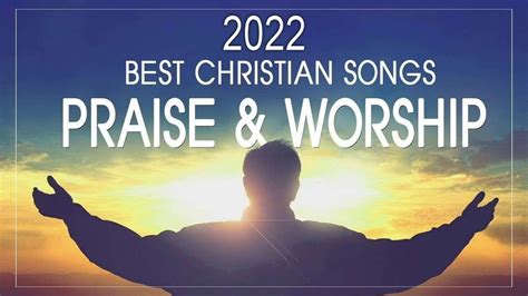  Best Christian Music Worship Songs 2022 Ever -