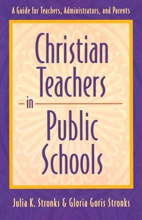 Christian teachers in public schools a guide for teachers administrators and parents. - Una guía para maestros para cambiar la comprensión de navegar y liderar el proceso.