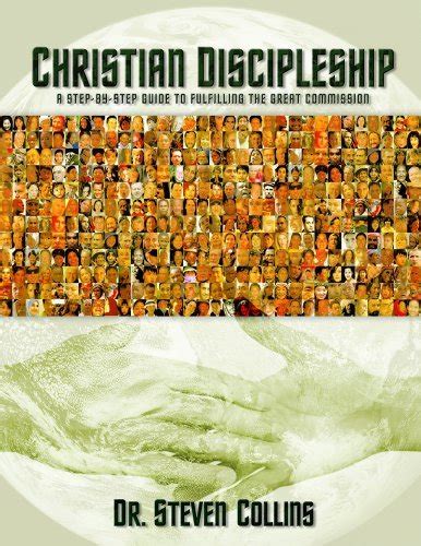 Full Download Christian Discipleship A Stepbystep Guide To Fulfiling The Great Commission By Steven Collins