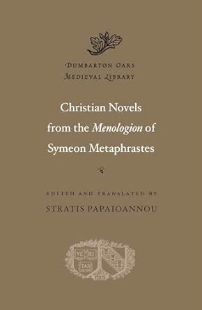 Read Christian Novels From The Menologion Of Symeon Metaphrastes By Symeon Metaphrastes