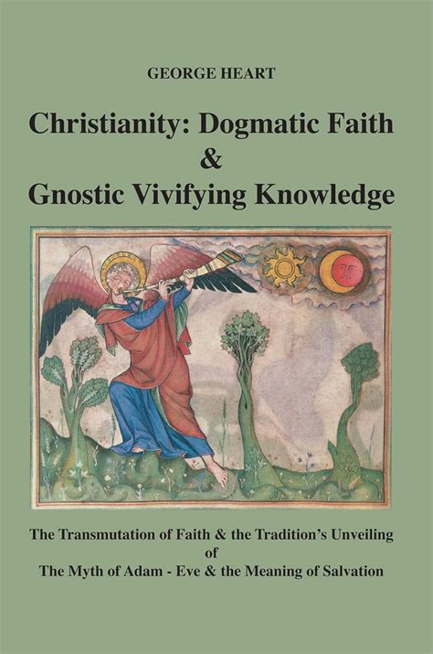 Christianity Dogmatic Faith and Gnostic Vivifying Knowledge