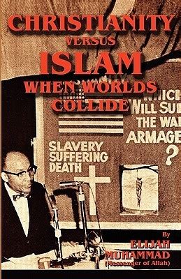 Christianity Versus Islam When Worlds Collide