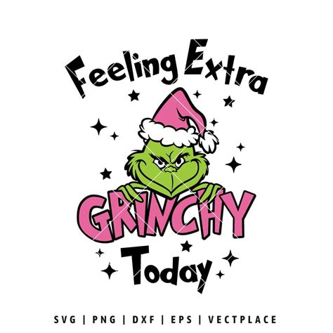 Christmas Feeling Extra Grinchy Today SVG, Funny …