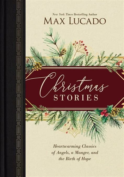 Full Download Christmas Stories Heartwarming Classics Of Angels A Manger And The Birth Of Hope Bright Empires By Max Lucado