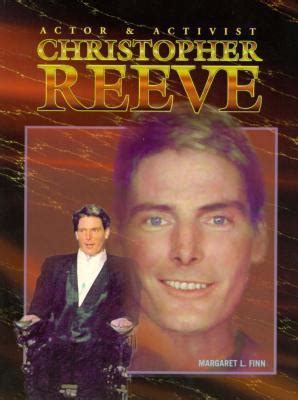 Read Christopher Reeve Actor  Activist By Margaret L Finn