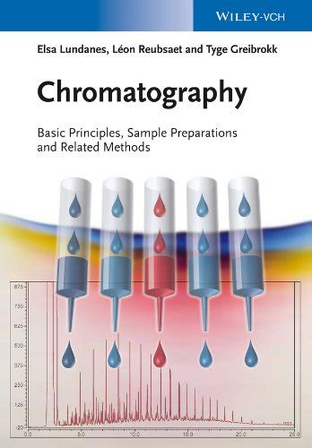 Read Online Chromatography Basic Principles Sample Preparations And Related Methods By Elsa Lundanes