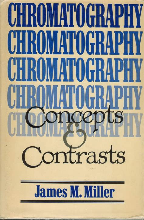 Download Chromatography Concepts And Contrasts By James M Miller