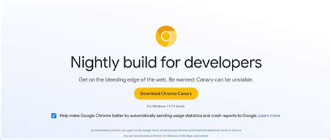 Chrome canary.  New binaries are built and made available multiple times...